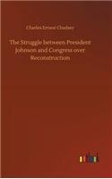 Struggle between President Johnson and Congress over Reconstruction