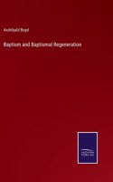 Baptism and Baptismal Regeneration