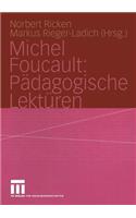 Michel Foucault: Pädagogische Lektüren