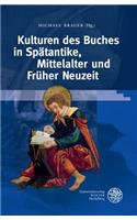 Kulturen Des Buches in Spatantike, Mittelalter Und Fruher Neuzeit: (8 Interdisziplinare Beitrage Zu Mittelalter Und Fruher Neuzeit)