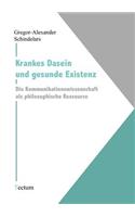 Krankes Dasein und gesunde Existenz