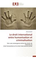 Droit International Entre Humanisation Et Criminalisation