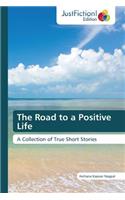 The Road to a Positive Life