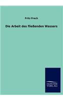 Die Arbeit des fließenden Wassers
