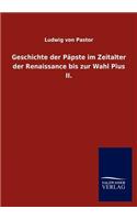 Geschichte Der Papste Im Zeitalter Der Renaissance Bis Zur Wahl Pius II.