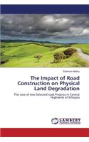 Impact of Road Construction on Physical Land Degradation