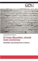 Viejo Mazatlan, Donde Todo Comienza