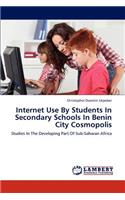 Internet Use By Students In Secondary Schools In Benin City Cosmopolis