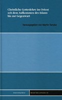 Christliche Gotteslehre Im Orient Seit Dem Aufkommen Des Islams Bis Zur Gegenwart