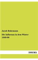 Die Influenza in dem Winter 1889-90