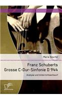 Franz Schuberts Grosse C-Dur-Sinfonie D 944