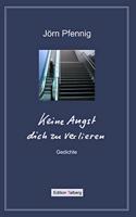 Keine Angst dich zu verlieren