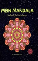 Mein Mandala Malbuch für Erwachsene: 100 Mandala nur für dich - Perfektes Buch zum Entspannen und Stressabbau - Buch für Erwachsene und Senioren