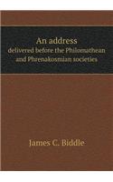 An Address Delivered Before the Philomathean and Phrenakosmian Societies