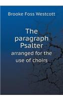 The paragraph Psalter arranged for the use of choirs: (English)