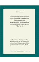 Historical Survey on the Establishing of the Russian-American Company and its operations to the date. Part 1