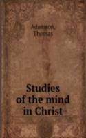 Studies of the mind in Christ