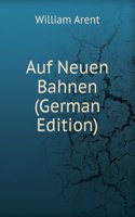 Auf Neuen Bahnen (German Edition)
