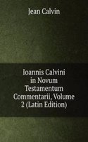 Ioannis Calvini in Novum Testamentum Commentarii, Volume 2 (Latin Edition)