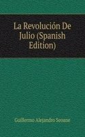 La Revolucion De Julio (Spanish Edition)