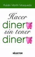 Hacer Dinero Sin Tener Dinero