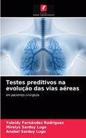 Testes preditivos na evolução das vias aéreas