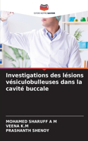 Investigations des lésions vésiculobulleuses dans la cavité buccale