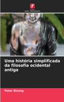 Uma história simplificada da filosofia ocidental antiga