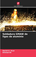Soldadura GMAW de ligas de alumínio