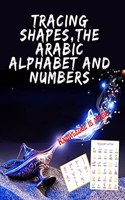 Tracing Shapes, The Arabic Alphabet and Numbers.Stunning educational book, Contains Shapes the Arabic Alphabet and Numbers for Your Kids to Trace.