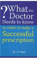 What the Doctor Needs to Know in Order to Make a Successful Prescription