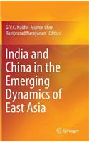 India and China in the Emerging Dynamics of East Asia