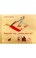 Pequeno Rey, Quien Eres Tu?