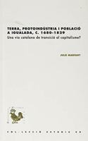 Terra, protoindustria i poblacio a Igualada, c. 1680-1829: Una via catalana de transicio al capitalisme?
