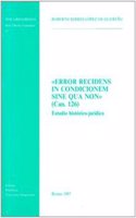 Error Recidens in Condicionem Sine Qua Non (Can. 126): Estudio Historico-juridico