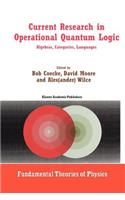 Current Research in Operational Quantum Logic