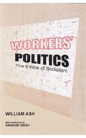 Workers' Politics; The Ethics of Socialism