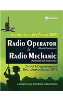 Border Security Force (BSF) Radio Operator (Head Constable) & Radio Mechanic (Assistant Sub-Inspector) Direct & Deprmental Recruitment Exam 2016