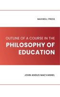 Outline of a Course in the Philosophy of Education