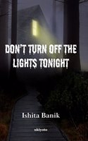 Don'T Turn off the Lights Tonight