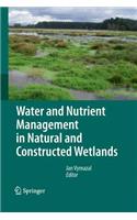 Water and Nutrient Management in Natural and Constructed Wetlands