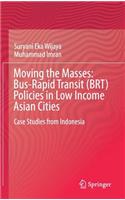 Moving the Masses: Bus-Rapid Transit (Brt) Policies in Low Income Asian Cities