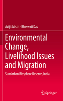 Environmental Change, Livelihood Issues and Migration