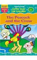 Peacock & The Crow: Clever Tales For Children Early Young Readers Book 3