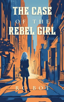 Case of the Rebel Girl