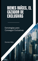 Bienes Raíces, El cazador de Exclusivas