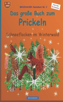 große Buch zum Prickeln: BROCKHAUSEN Bastelbuch Bd. 2. Schneeflocken im Winterwald. Kleinste Entdecker. 4 - 99 Jahre.