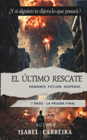 Último Rescate: 7 Ãnos - La Prueba Final