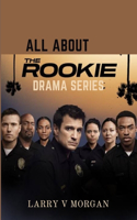 All About The Rookie Drama series