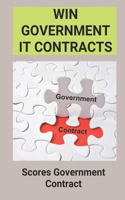 Win Government It Contracts: Scores Government Contract: Government Contracts In Business